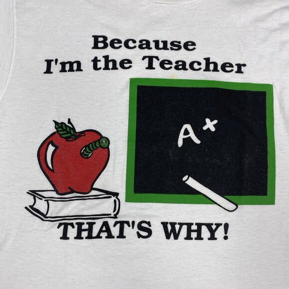 Vintage Because I’m The Teacher T Shirt Single Stitch Short Sleeve Size Medium - Picture 4 of 5